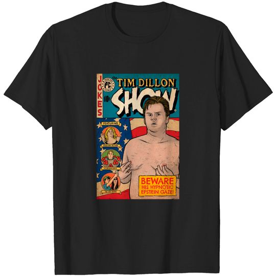 Discover The Tim Dillon Show - Tim Dillon - T-Shirt