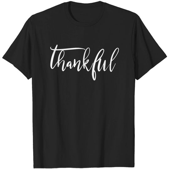 Discover Thankful - Thankful - T-Shirt