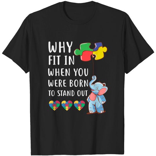 Discover Autism Why Fit In When You Were Born To Stand Out For Kids T-Shirt