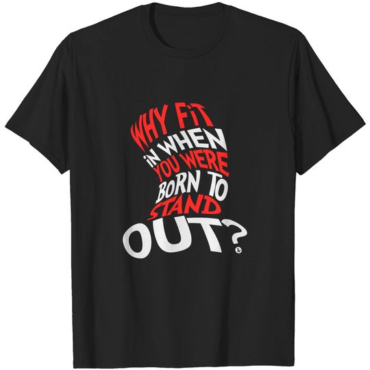 Discover Why Fit In When You Were Born To Stand Out T-Shirt
