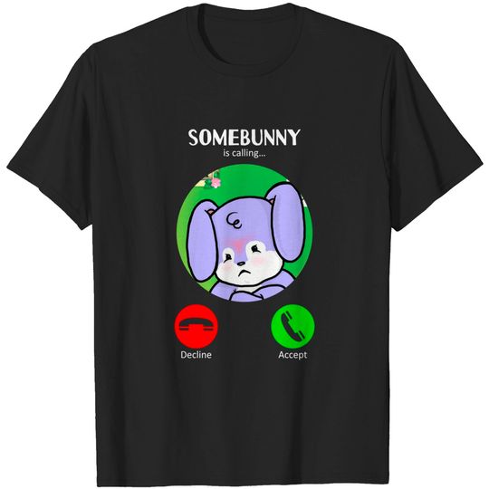 Discover Somebunny's Calling (Angry) - Bunny - T-Shirt