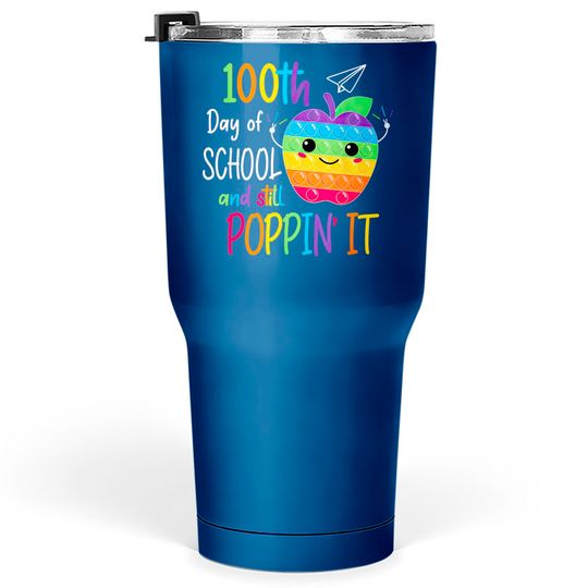 Discover Happy 100 Days Of School And Still Poppin 100th Day Pop it Tumblers 30 oz