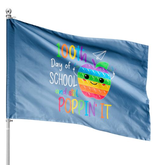 Discover Happy 100 Days Of School And Still Poppin 100th Day Pop it House Flags