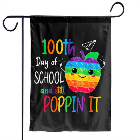 Discover Happy 100 Days Of School And Still Poppin 100th Day Pop it Garden Flags