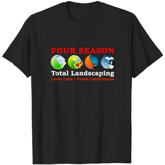 Discover Four Season Landscaping T-Shirt