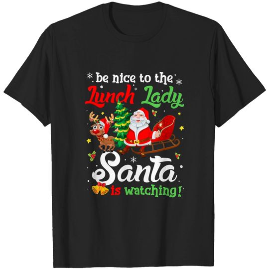 Discover Christmas Be Nice To The Lunch Lady Santa Is Watching Pajama T-Shirt