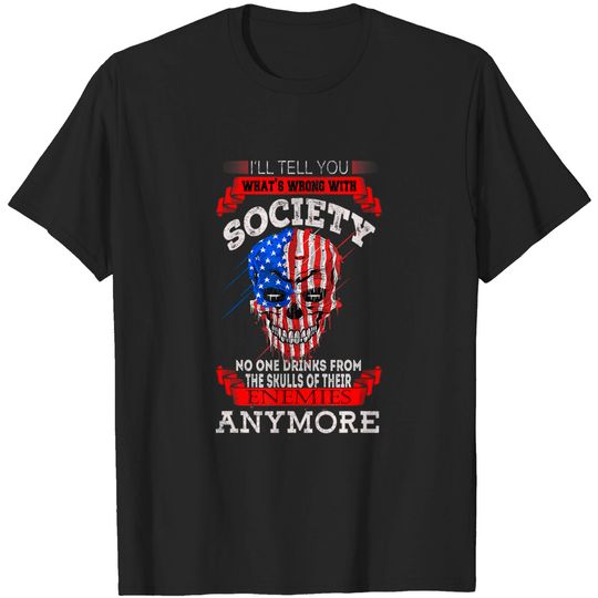 Discover Wrong Society Drink From The Skull Of Your Enemies T Shirt
