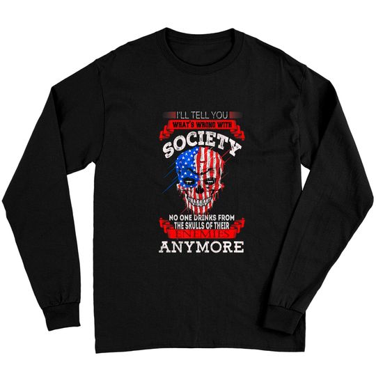Discover Wrong Society Drink From The Skull Of Your Enemies Long Sleeves