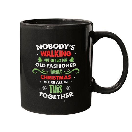 Discover Nobody Walking Out On This Fun Old Fashioned Family Xmas Mugs