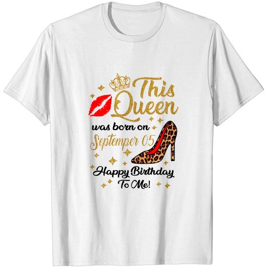 Discover This Queen Was Born On September 5 - September 5th Girl Wome T-Shirt