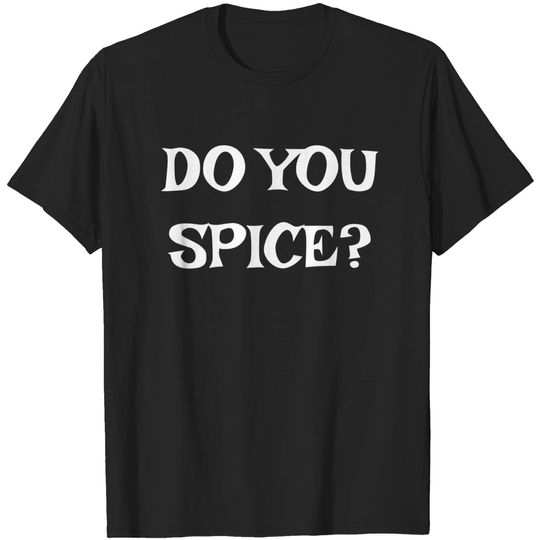 Discover Do you spice? - Dungeons And Dragons - T-Shirt