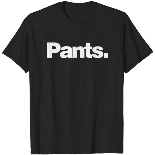 Discover Pants. - Pants - T-Shirt
