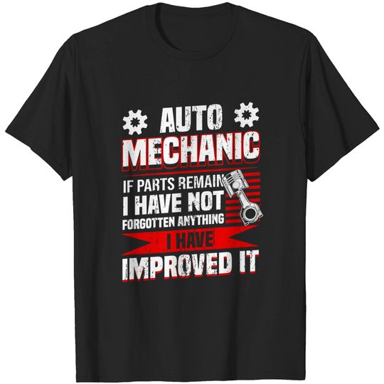 Discover Auto Mechanic If Parts Remain Improved T-Shirt