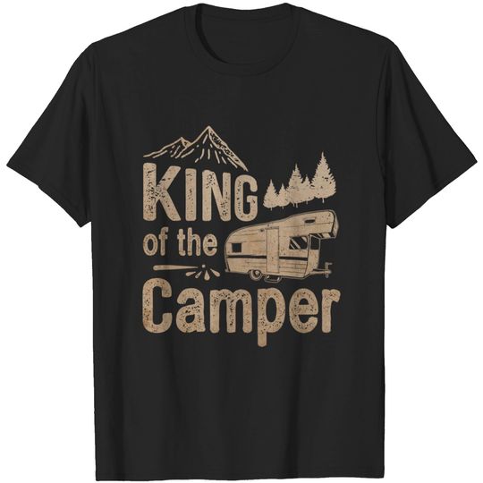 Discover King Of The Camper Nature Lover Camping Travel Trailer Premium T-Shirt