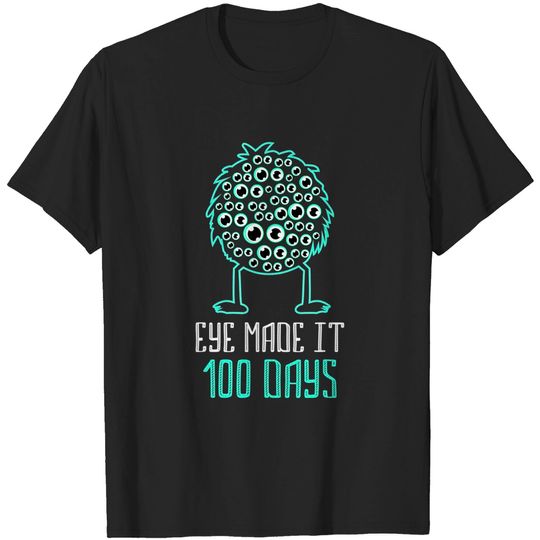 Discover Eye Made It 100 Days - 100 Days Of School Teacher T-Shirt