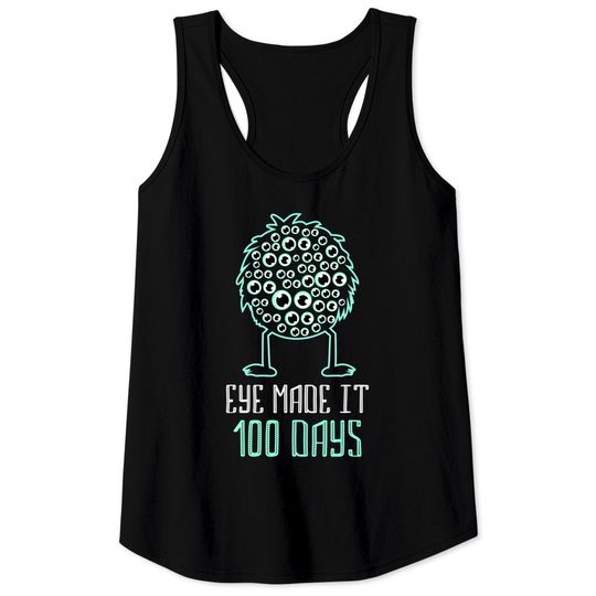 Discover Eye Made It 100 Days - 100 Days Of School Teacher Tank Tops