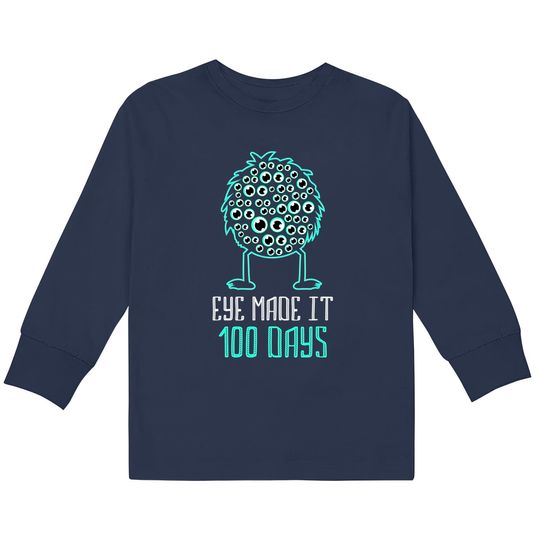 Discover Eye Made It 100 Days - 100 Days Of School Teacher Kids Long Sleeve T-Shirts