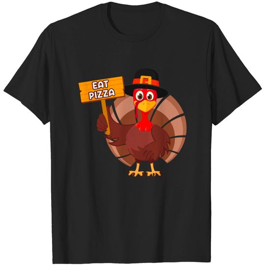 Discover Turkey Eat Pizza Thanksgiving Funny - Turkey Eat Pizza Thanksgiving Funny - T-Shirt