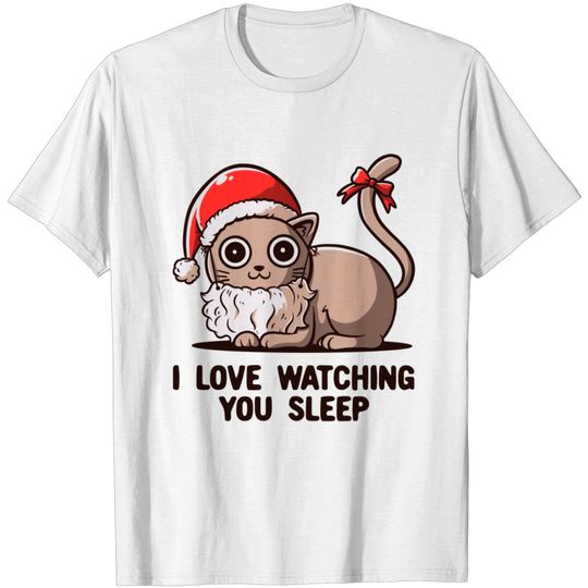Discover I Love Watching You Sleep - Funny Christmas Santa Cat - Christmas Cat - T-Shirt