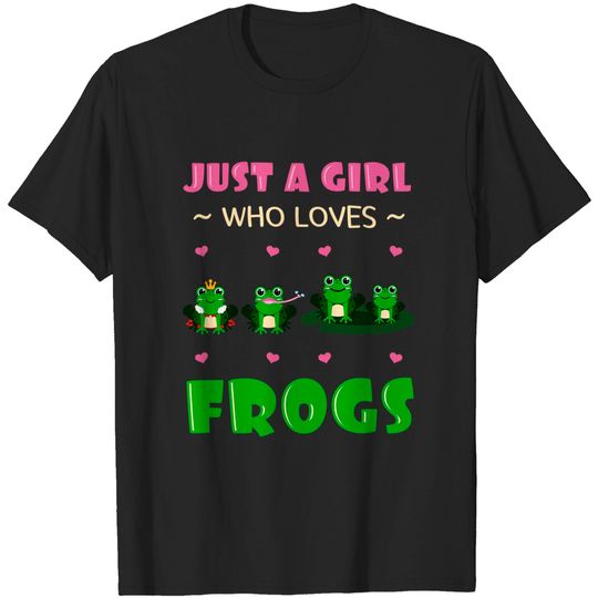 Discover Just A Girl Who Loves Frogs Toad Amphibian Froggy Gift Idea T-Shirt
