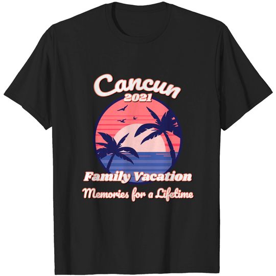 Discover Cancun Family Vacation Trip 2021 T-Shirt