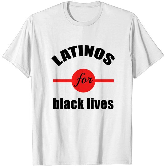 Discover latinos for black lives - Latinos For Black Lives - T-Shirt