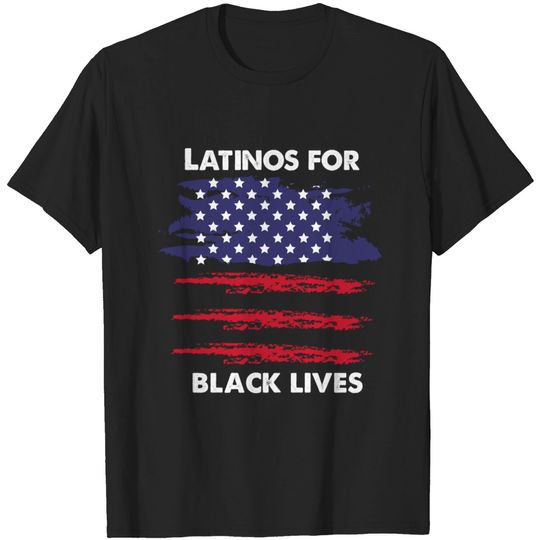 Discover Latinos For Black Lives - Latinos For Black Lives - T-Shirt