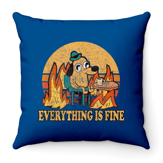 Discover Everything Is Fine Dog Drinking Coffee Burning Meme Throw Pillows