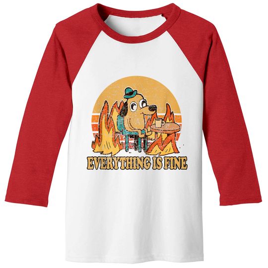 Discover Everything Is Fine Dog Drinking Coffee Burning Meme Baseball Tees