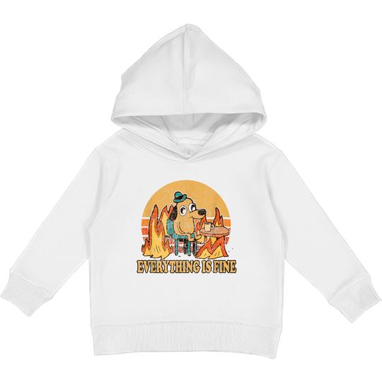 Discover Everything Is Fine Dog Drinking Coffee Burning Meme Kids Pullover Hoodies