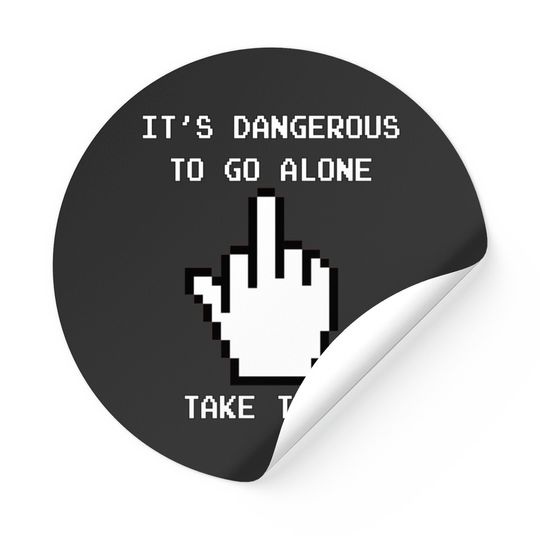 Discover It's dangerous to go alone . . . - Merch - Stickers