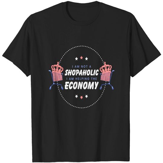 Discover Helping The Economy Shopping - Shopping - T-Shirt