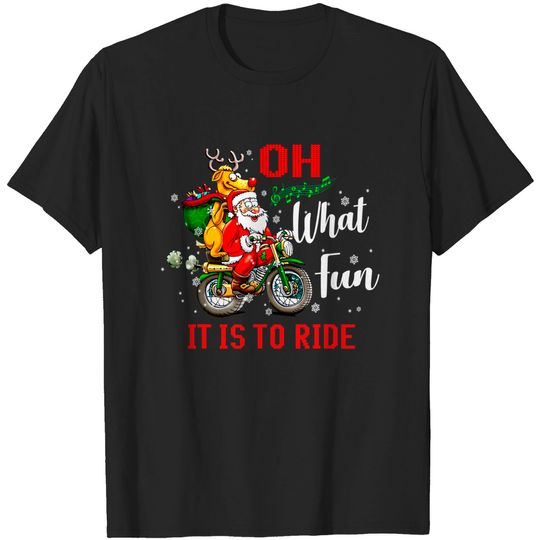 Discover Oh What Fun It Is To Ride Xmas Christmas Santa T-Shirt