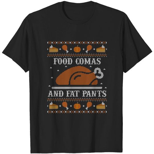 Discover Ugly Thanksgiving Sweater Funny Coma Fat Pants Sweatshirt