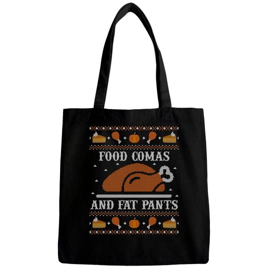 Discover Ugly Thanksgiving Sweater Funny Coma Fat Pants Bags