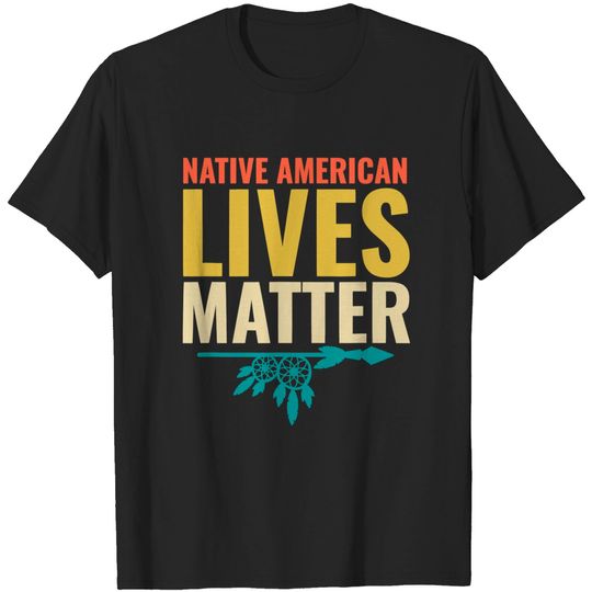Discover Native American Lives Matter Indigenous Peoples' Day T Shirt