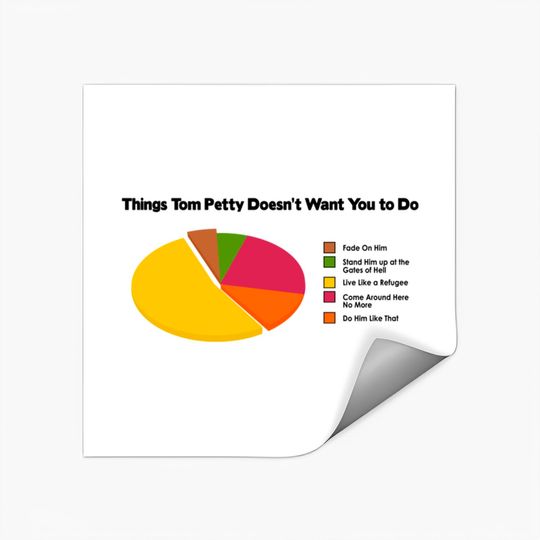 Discover Things Tom Petty doesn’t want you to do - Tom Petty - Stickers