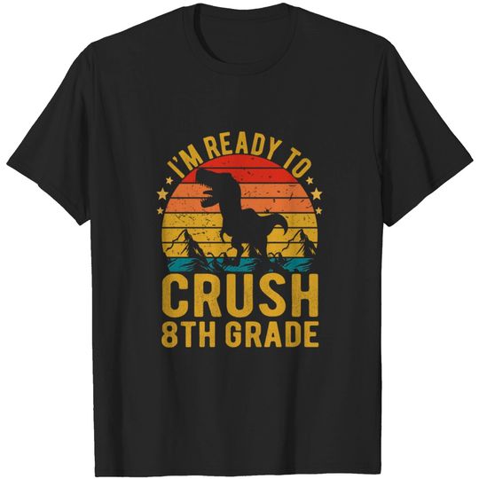Discover Ready To Crush 8th Grade TRex Dinosaur T-Shirt
