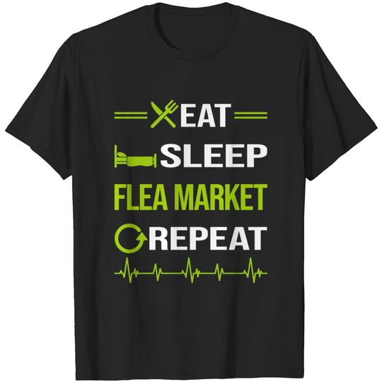 Discover Funny Eat Sleep Repeat Flea Market - Flea Market - T-Shirt