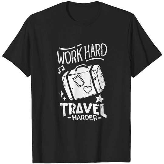 Discover Work Hard Travel Harder T-Shirt