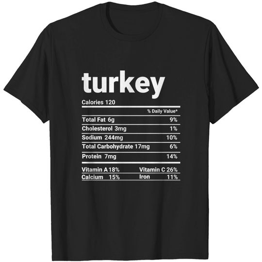 Discover Turkey Nutrition Facts Thanksgiving Costume - Thanksgiving Costume - T-Shirt