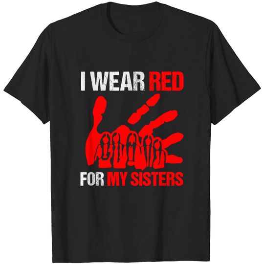 Discover Native American - I Wear Red For My Sister T-Shirt