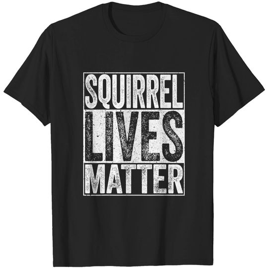 Discover Squirrel Lives Matter T-Shirt Animal Lover Gift T-Shirt