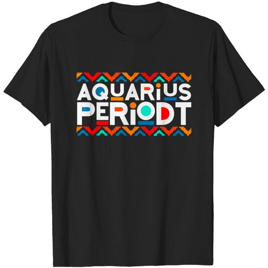 Discover Aquarius Zodiac Shirt January 20 February 18 Birthday T Shirt