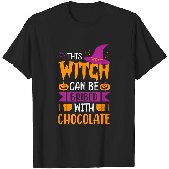 Discover This Witch Can Be Bribed With Chocolate T-Shirt