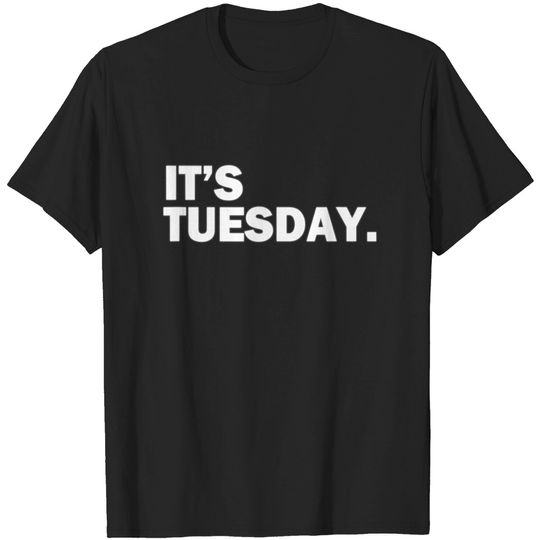 Discover It's Tuesday Day of the Week Funny Weekly Daily T-Shirt