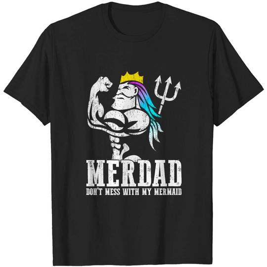 Discover Merdad Dont Mess With My Mermaid  T-Shirt
