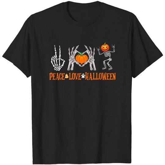 Discover Halloween Skeleton Peace Love Halloween with Scary Pumpkin - Peace Love Pumpkin - T-Shirt