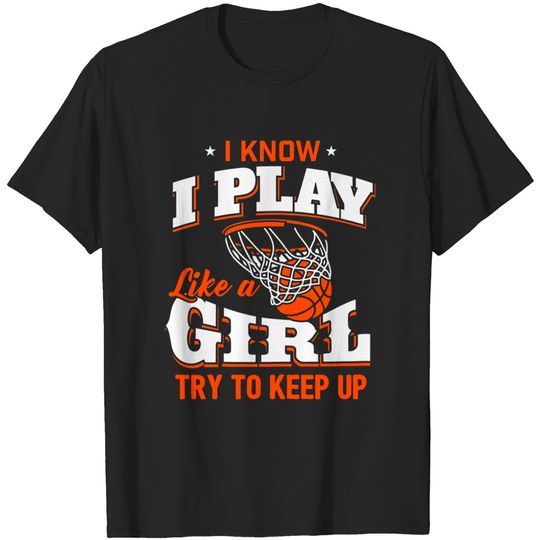Discover I Know I Play Like A Girl T-Shirt