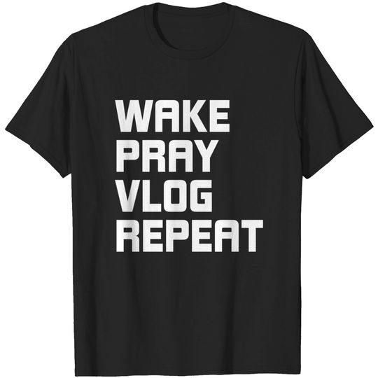Discover Wake Pray Vlog Repeat Gift for Men and Women - Vlog - T-Shirt